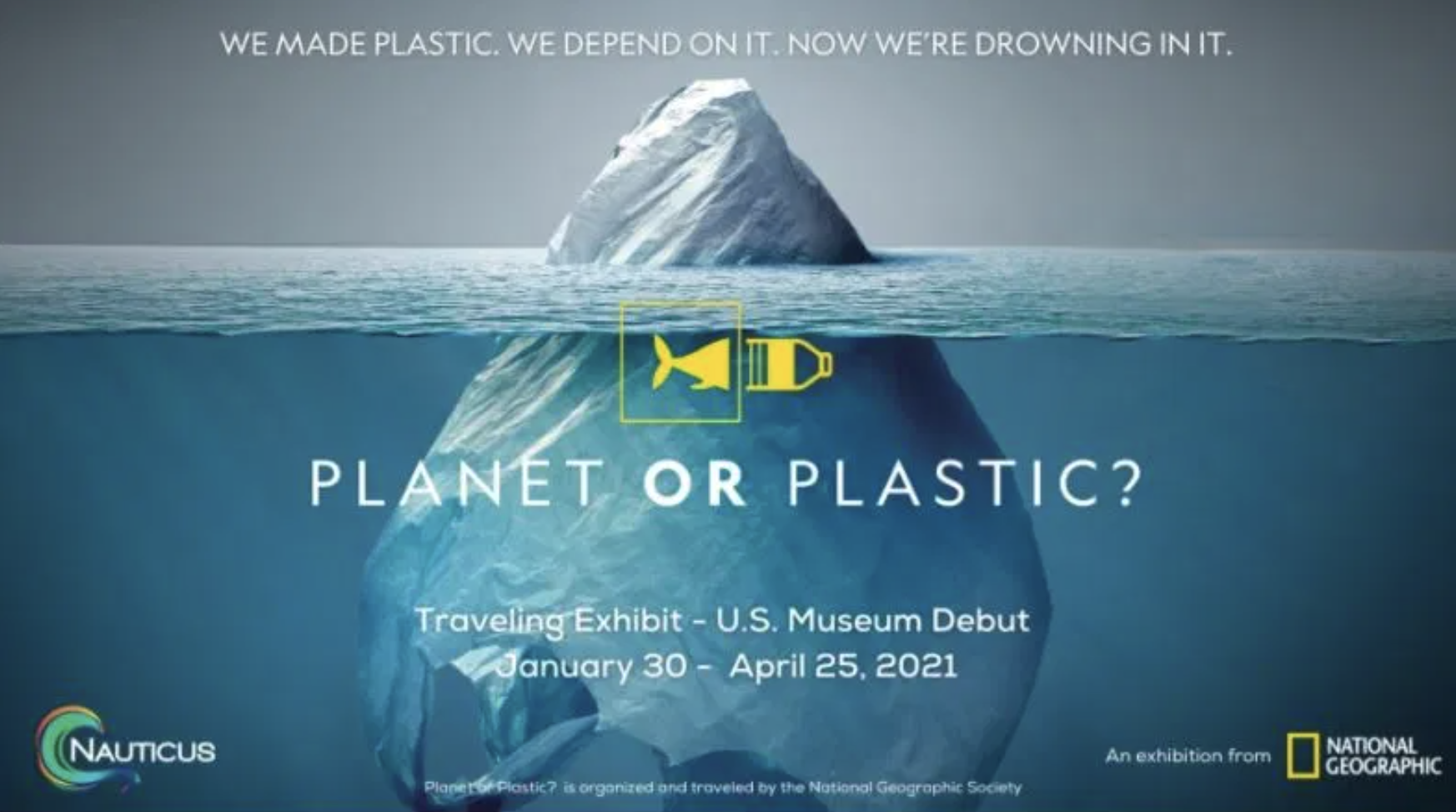 Planet or Plastic? an exhibition from National Geographic at Nauticus