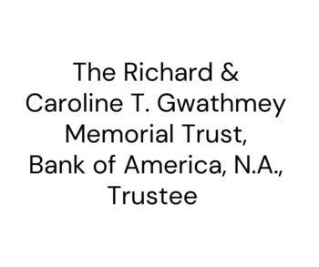 Richard & Caroline T. Gwathmey Memorial Trust, Bank of America, N.A., Trustee